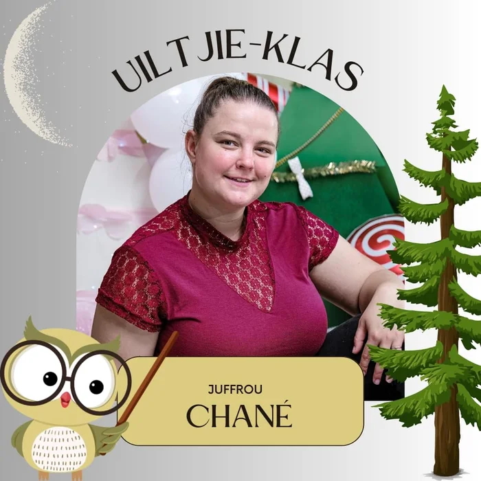 Chané — Juffrou — Uiltjie-klas